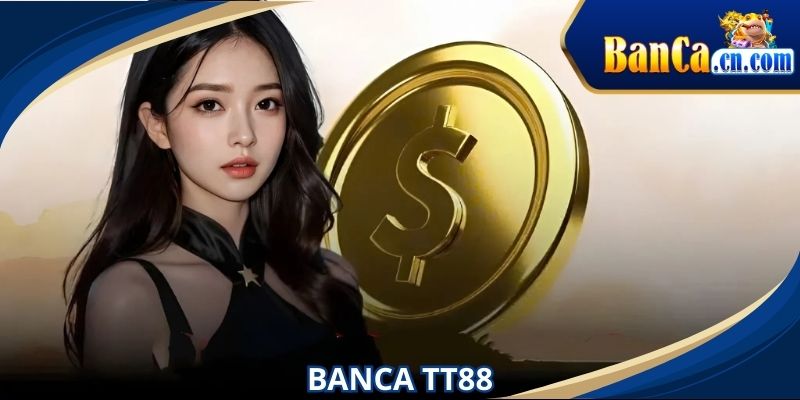 BANCA TT88