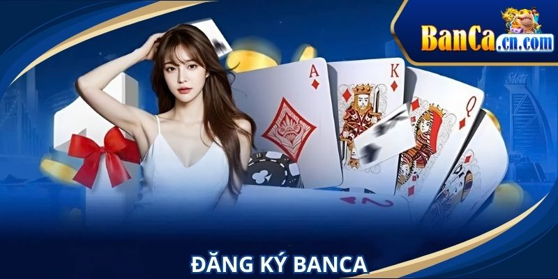 Đăng ký BANCA