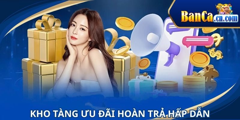 Hàng loạt sự kiện ưu đãi hoàn tiền siêu hời cho người chơi