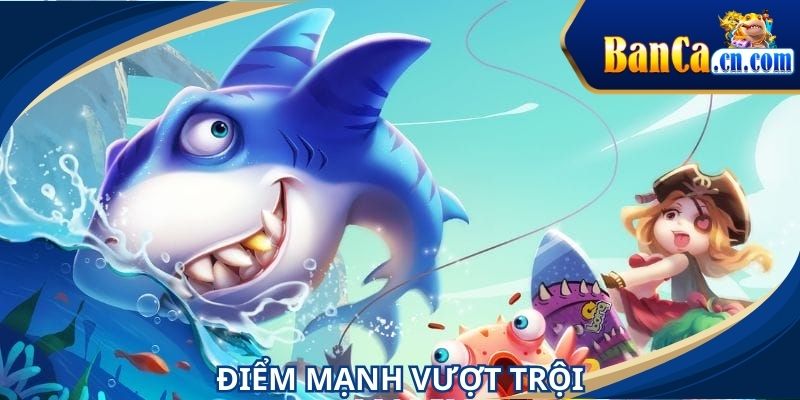 Hàng loạt ưu điểm đặc sắc hội tụ trong game