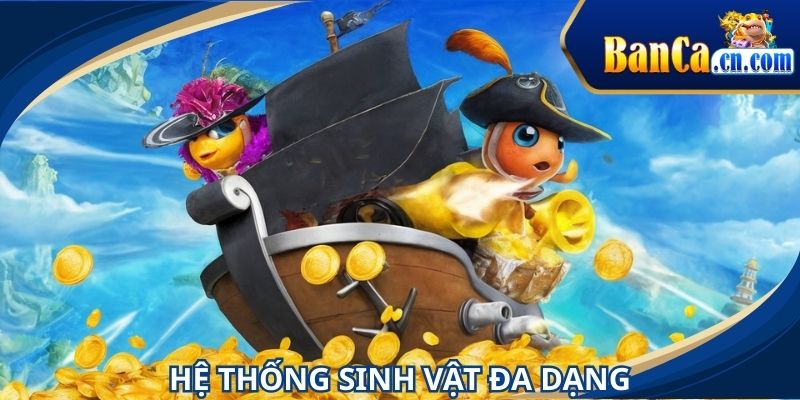 Hệ sinh thái loài vật của bắn cá xèng live cực đa dạng