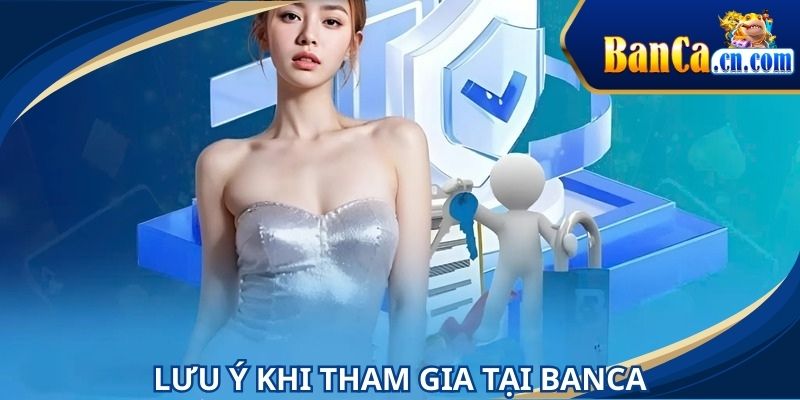 Một vài điều cần nắm rõ trong hướng dẫn chơi BANCA