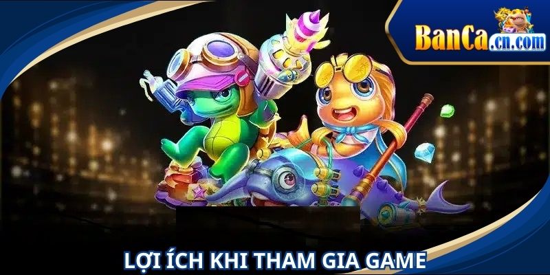 Nhiều lợi ích thiết thực đến từ trò chơi săn cá