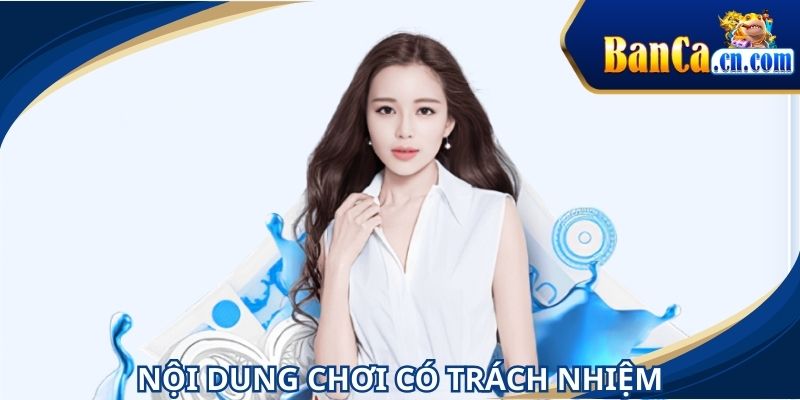 Nội dung giải trí trách nhiệm mọi người cần nắm rõ