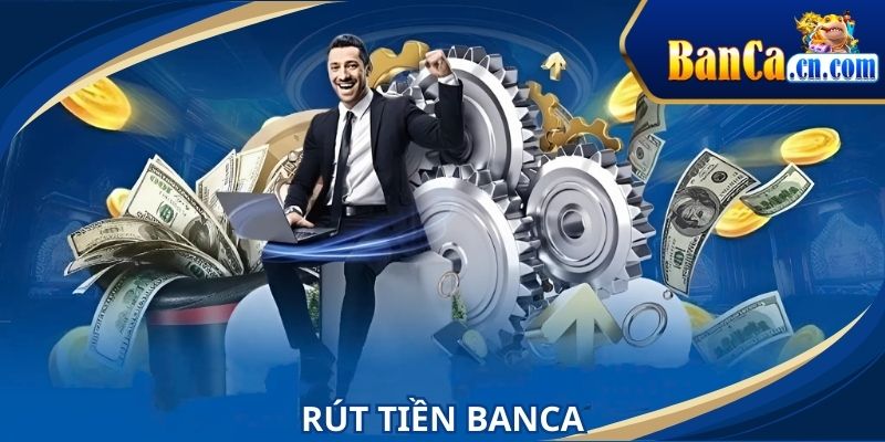 Rút tiền BANCA