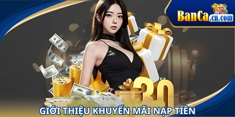 Sự kiện BANCA thưởng nạp luôn thu hút mọi thành viên