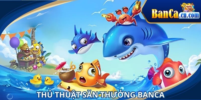 Thủ thuật săn thưởng BANCA