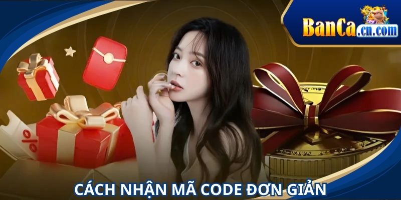 Thủ tục nhận mã code ưu đãi cực đơn giản
